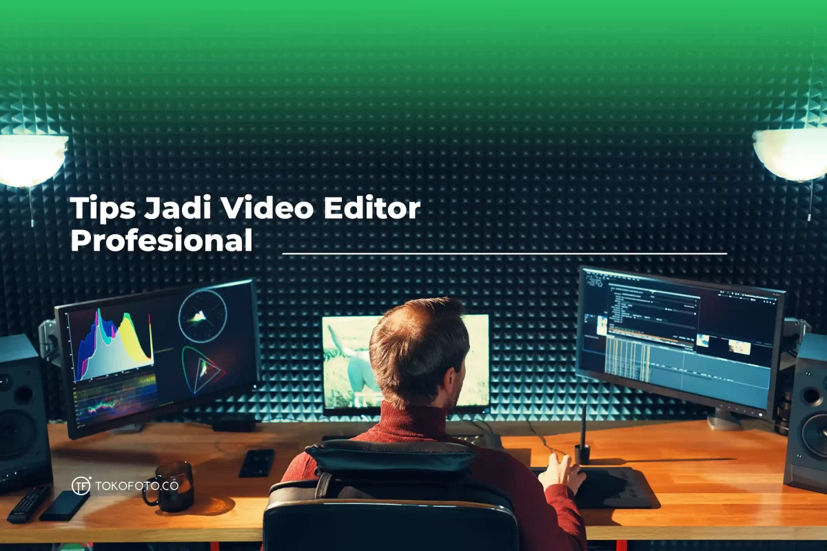 Tips Menjadi Video Editor